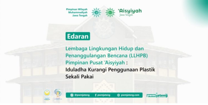 
 Edaran LLHPB PP ‘Aisyiyah : Iduladha Kurangi Penggunaan Plastik Sekali Pakai